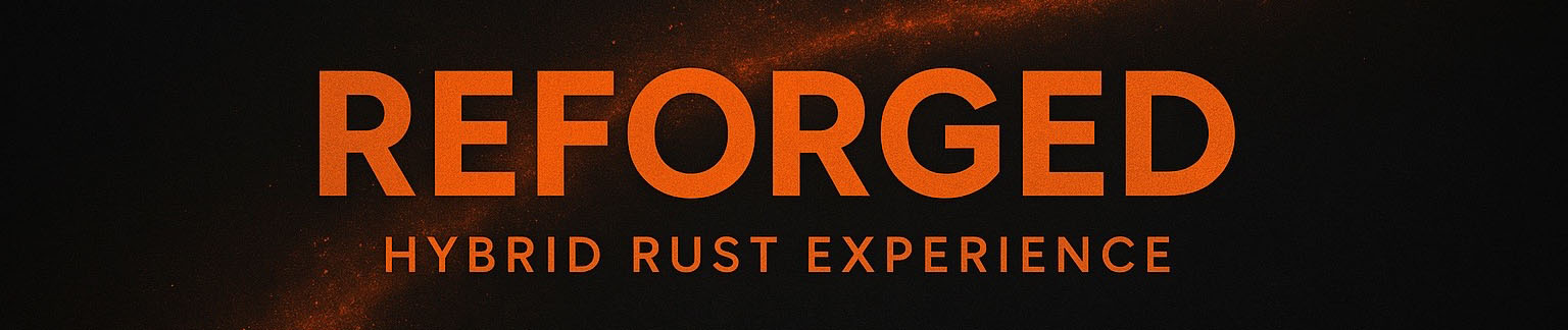 REFORGED — Hybrid Rust Experience banner